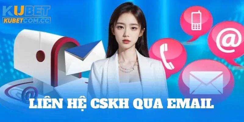 Liên hệ với CSKH nền tảng cược thông qua Email