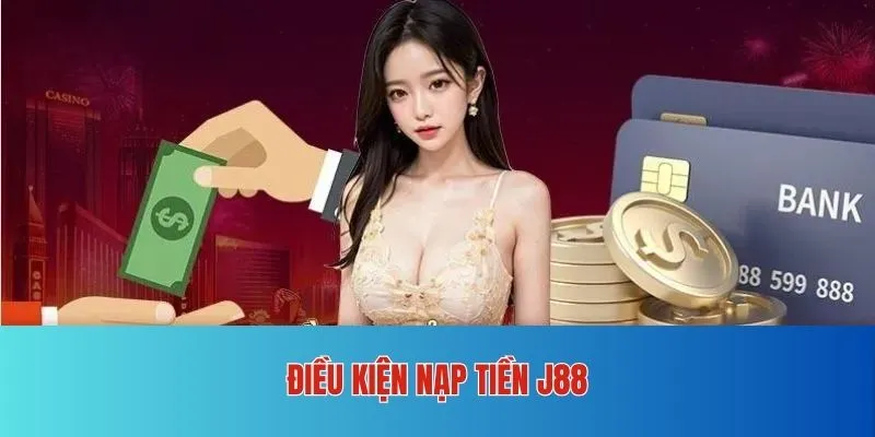 Quy tắc nhà cái đề ra đối với hội viên khi nạp tiền tại J88